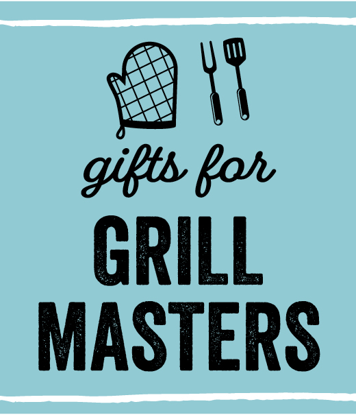 Gifts for GRILL MASTERS