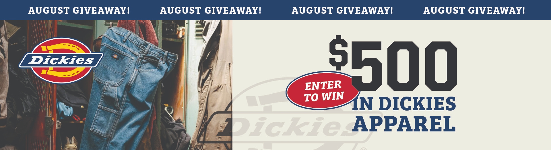 AUGUST GIVEAWAY $500 IN DICKIES APPAREL ENTER TO WIN