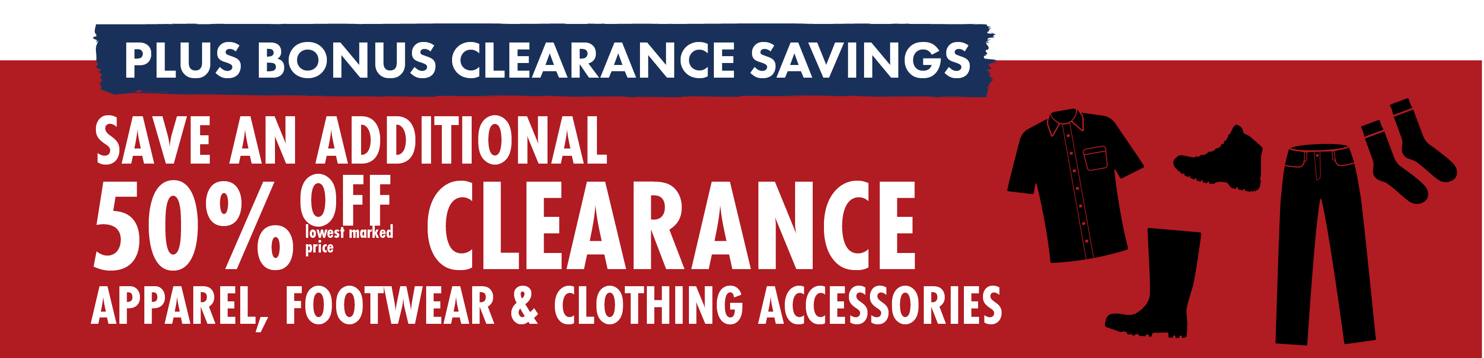 Plus Bonus Clearance Save an Additional 50% OFF (lowest marked price) Clearance Apparel, Footwear & Clothing Accessories