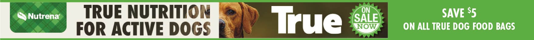 True Nutrition For Active Dogs: Save $5 on all True Dog Food Bags