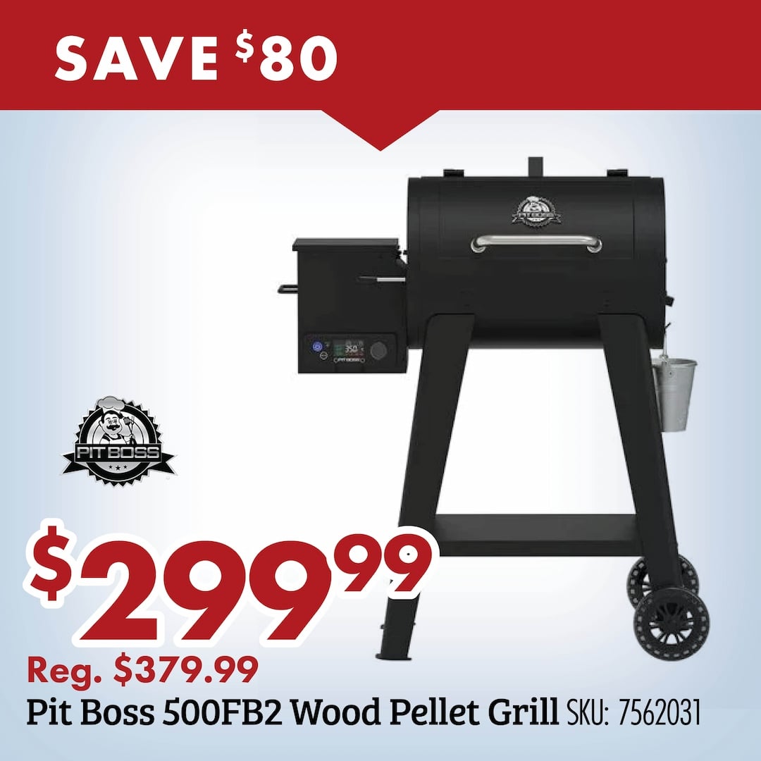 SAVE $80 $299.99 Reg. $379.99 Pit Boss 500FB2 Wood Pellet Grill SKU: 7562031