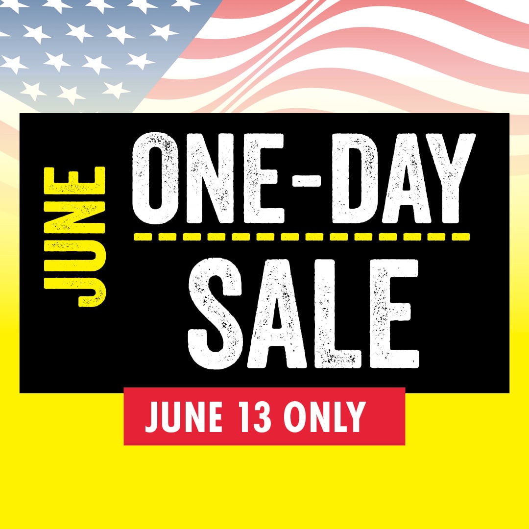 JUNE ONE-DAY SALE JUNE 13 ONLY