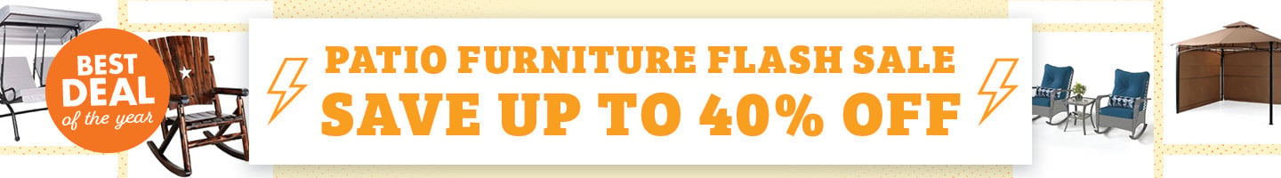 BEST DEAL of the year PATIO FURNITURE FLASH SALE SAVE UP TO 40% OFF