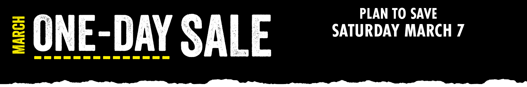 MARCH ONE DAY SALE PLAN TO SAVE SATURDAY MARCH 7