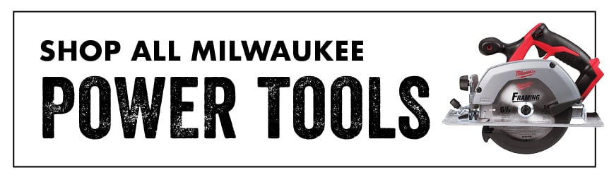 SHOP ALL MILWAUKEE POWER TOOLS
