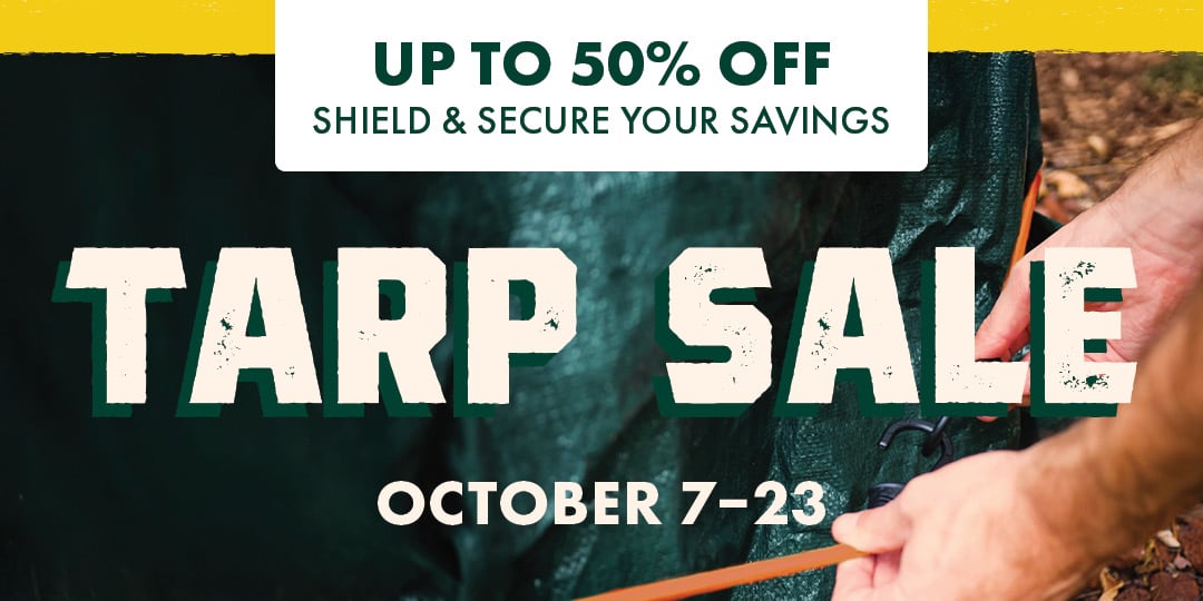 UP TO 50% OFF SHIELD & SECURE YOUR SAVINGS TARP SALE OCTOBER 7-23