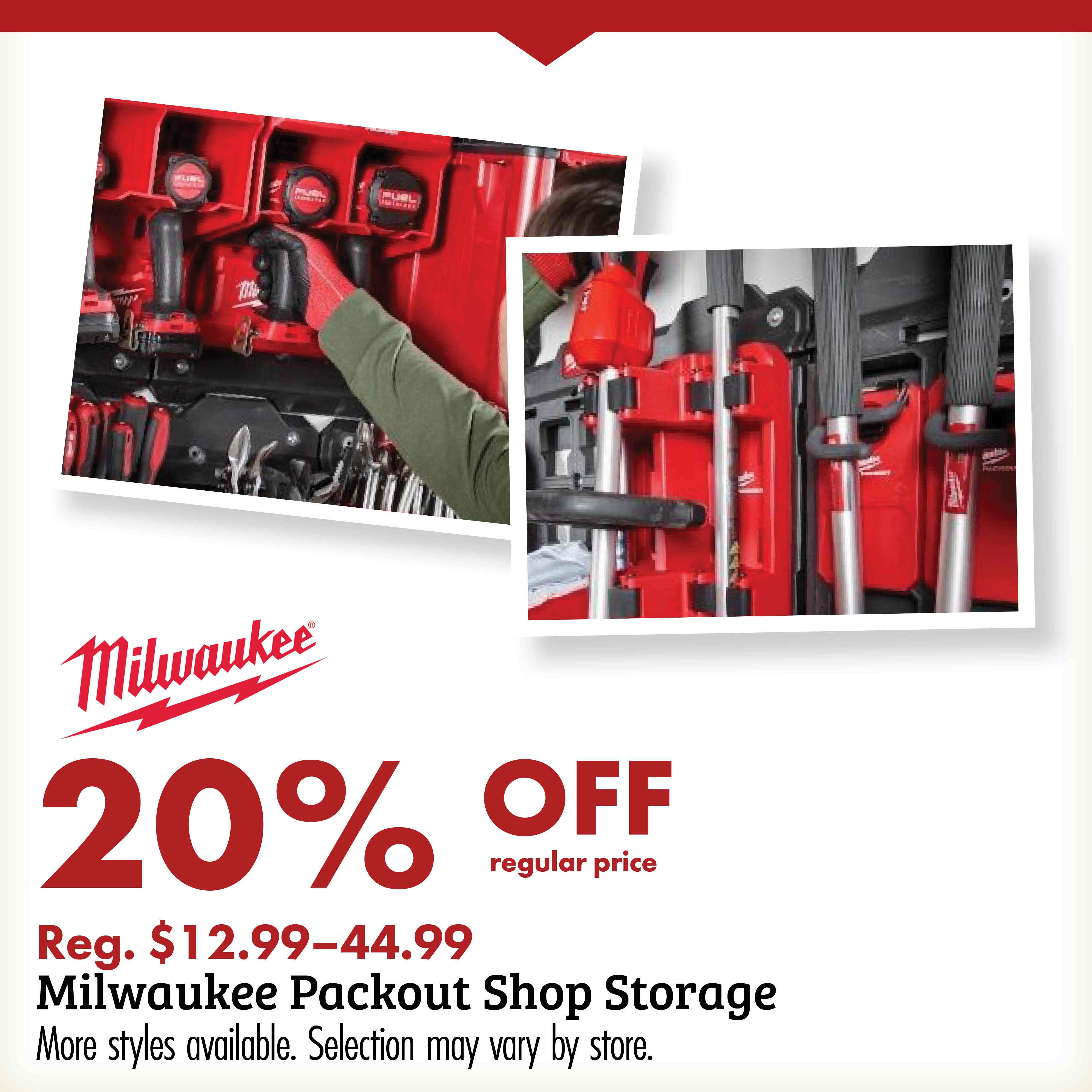 Milwaukee 20% OFF regular price Reg. $12.99-44.99 Milwaukee Packout Shop Storage More styles available. Selection may vary by store.