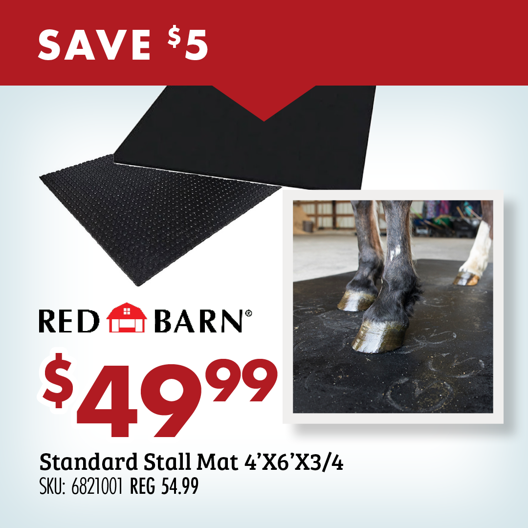 SAVE $5 Red Barn $49.99 Standard Stall Mat 4'X6'X3/4 SKU: 6821001 REG 56.99