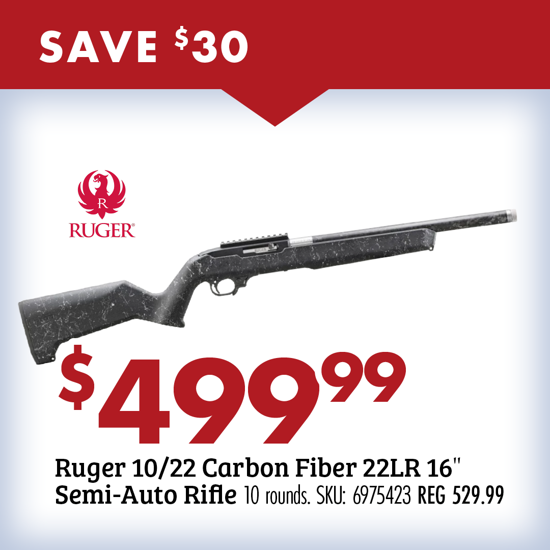 SAVE $30 $499.99 Ruger 10/22 Carbon Fiber 22LR 16" Semi-Auto Rifle 10 rounds SKU 6975423 REG 529.99