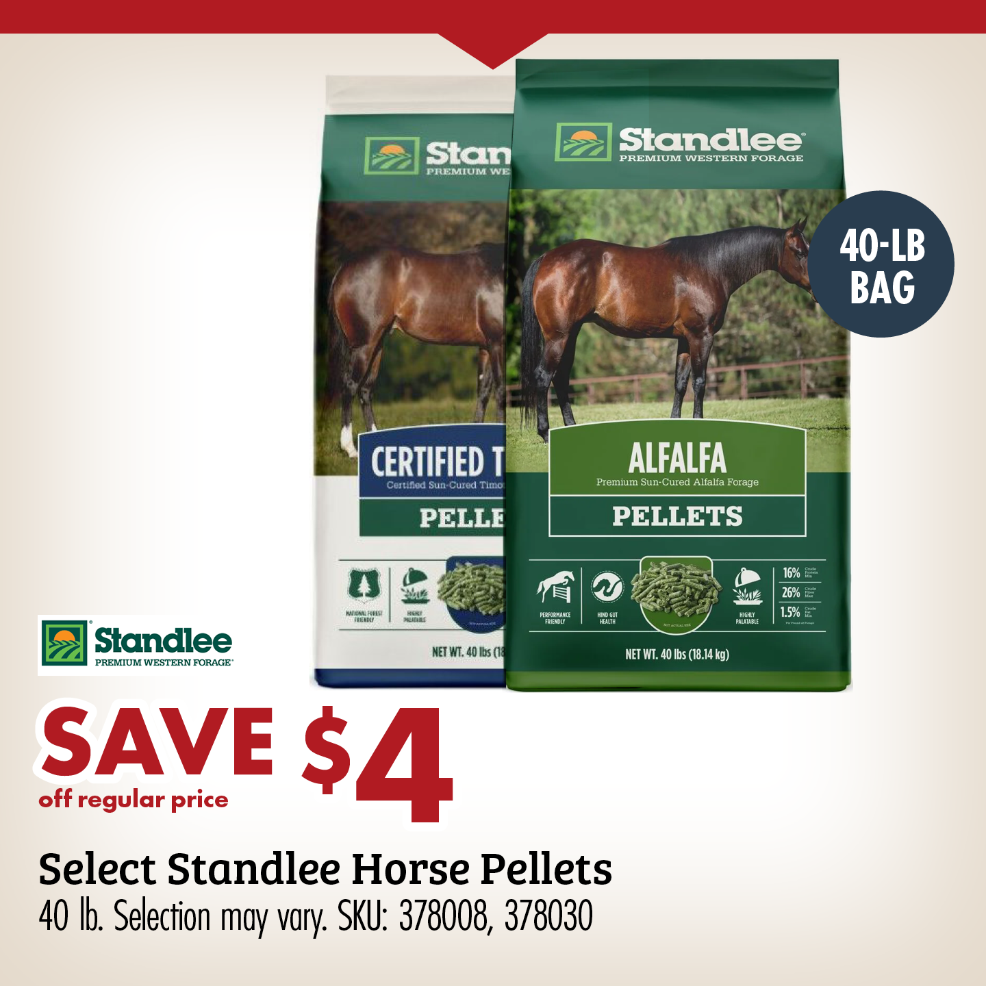 SAVE $4 off regular price Select Standlee Horse Pellets 40lb. Selection may vary. SKU: 378008, 378030