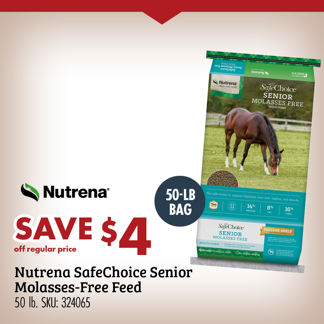 Nutrena SAVE $4 off regular price Nutrena SafeChoice Senior Molasses-Free Feed 50 lb. SKU: 324065