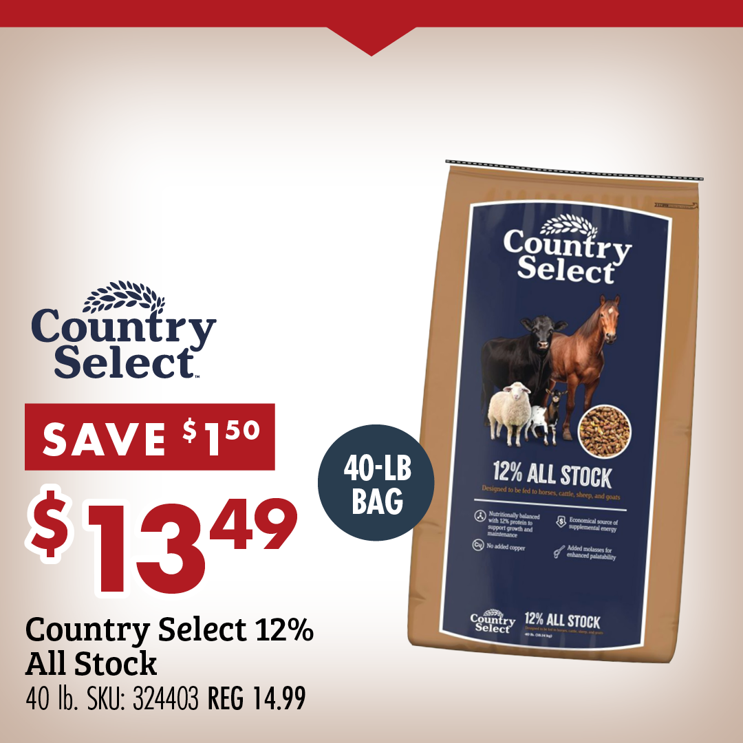 Country Select SAVE $1 $11.99 Country Select 12% All Stock 40 lb. SKU 324403 REG 13.49